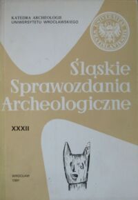 Miniatura okładki Bagniewski Zbigniew /red./ Śląskie sprawozdania archeologiczne XXXII.