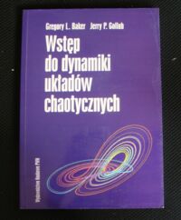 Miniatura okładki Baker Gregory L., Gollub Jerry P. Wstęp do dynamiki układów chaotycznych.