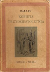 Miniatura okładki Balzac Honore de Kobieta trzydziestoletnia.  