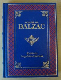 Miniatura okładki Balzac Honore de Kobieta trzydziestoletnia. /Arcydzieła Literatury Światowej/