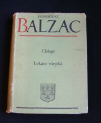 Miniatura okładki Balzac Honoriusz Chłopi. Lekarz wiejski. /Komedia Ludzka XVIII/