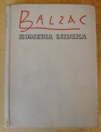 Miniatura okładki Balzac Honoriusz Historia trzynastu. Ferragus. Księżna de Langeais. Dziewczyna o złotych oczach. Urzędnicy. /Komedia Ludzka XI. Sceny z życia paryskiego/