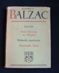 Miniatura okładki Balzac Honoriusz Jaszczur. Jezus Chrystus we Flandrii. Melmoth pojednany. Massimilla Doni. /Komedia Ludzka XXI/