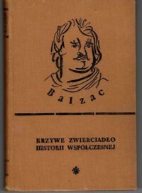 Miniatura okładki Balzac Honoriusz Krzywe zwierciadło historii współczesnej.