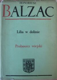 Miniatura okładki Balzac Honoriusz Lilia w dolinie. Proboszcz wiejski. /Komedia ludzka XIX/