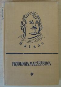 Miniatura okładki Balzac Honoriusz /przeł. T. Żeleński-Boy/ Fizjologia małżeństwa.