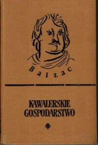 Miniatura okładki Balzac Honoriusz /przeł. Żeleński-Boy Tadeusz/ Kawalerskie Gospodarstwo.