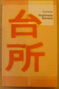 Miniatura okładki Banana Yoshimoto Kuchnia. /Spojrzenia/