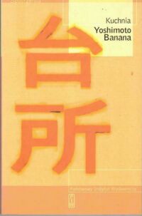 Miniatura okładki Banana Yoshimoto Kuchnia. /Spojrzenia/