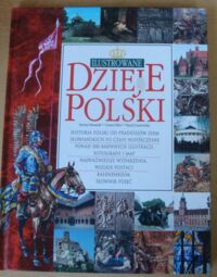 Miniatura okładki Banaszak D., Biber T., Leszczyński M. Ilustrowane dzieje Polski.