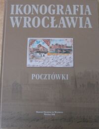 Miniatura okładki Bandurska Zofia Pocztówki. /Ikonografia Wrocławia. Oblicze Miasta. Listopad 2008-styczeń 2009/