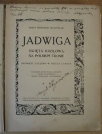 Miniatura okładki Bandurski Władysław Biskup Jadwiga Święta królowa na polskim tronie. Opowieść dziejowa w trzech tomach. Kolorowe ryciny według obrazów Piotra Stachiewicza. Ozdoby drukarskie J.Bukowskiego.