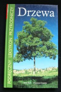 Miniatura okładki Banfi Enrico, Consolino Francesca Drzewa. /Podręczny Leksykon Przyrodniczy/