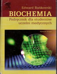 Miniatura okładki Bańkowski Edward Biochemia. Podręcznik dla studentów uczelni medycznych.