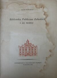 Zdjęcie nr 2 okładki Bańkowski Piotr Biblioteka Publiczna Załuskich i jej twórcy.