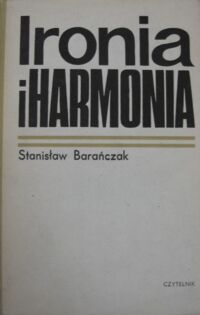 Miniatura okładki Barańczak Stanisław Ironia i harmonia. Szkice o najnowszej literaturze polskiej.