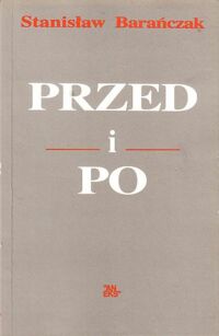 Miniatura okładki Barańczak Stanisław Przed i po. Szkice o poezji krajowej przełomu lat siedemdziesiątych i osiemdziesiątych.