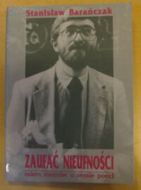 Miniatura okładki Barańczak Stanisław Zaufać nienawiści. Osiem rozmów o sensie poezji 1990-1992. /Biblioteka "NaGłosu"/