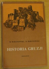 Miniatura okładki Baranowski Bohdan, Baranowski Krzysztof Historia Gruzji. 