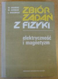 Miniatura okładki Barański W., Herman M., Widomski L. Zbiór zadań z fizyki. Elektryczność i magnetyzm.