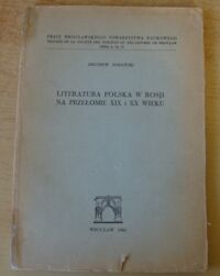 Miniatura okładki Barański Zbigniew Literatura polska w Rosji na przełomie XIX i XX wieku. /Prace Wrocławskiego Tow. Naukowego. Seria A. Nr 78/