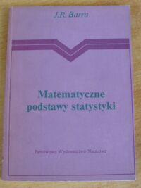 Miniatura okładki Barra Jean Rene Matematyczne podstawy statystyki.