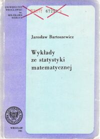 Miniatura okładki Bartoszewicz Jarosław Wykłady ze statystyki matematycznej.