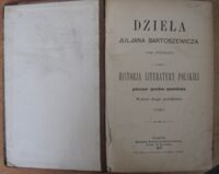 Zdjęcie nr 2 okładki Bartoszewicz Juljan Historja literatury polskiej potocznym sposobem opowiedziana. Tom I. Wydanie drugie powiększone. /Dzieła Juljana Bartoszewicza. Tom pierwszy/