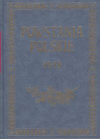 Zdjęcie nr 2 okładki Bartoszewicz Kazimierz, Sokołowski August Powstania polskie 1794, 1830 - 1831, 1863. Tom 1/3.