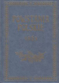 Zdjęcie nr 3 okładki Bartoszewicz Kazimierz, Sokołowski August Powstania polskie 1794, 1830 - 1831, 1863. Tom 1/3.