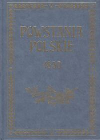 Zdjęcie nr 4 okładki Bartoszewicz Kazimierz, Sokołowski August Powstania polskie 1794, 1830 - 1831, 1863. Tom 1/3.