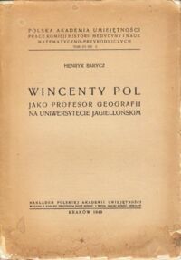 Miniatura okładki Barycz  Henryk Wincenty Pol jako profesor geografii na Uniwersytecie Jagiellońskim.