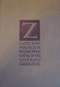 Miniatura okładki Barycz Henryk Z dziejów polskich wędrówek naukowych za granicę.