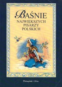 Miniatura okładki  Baśnie największych pisarzy polskich.