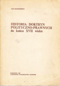 Miniatura okładki Baszkiewicz Jan Historia doktryn polityczno-prawnych do końca XVII wieku.