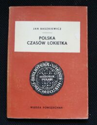 Miniatura okładki Baszkiewicz Jan Polska czasów Łokietka./Biblioteka Wiedzy Historycznej/