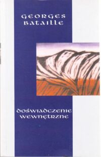 Miniatura okładki Bataille Georges Doświadczenie wewnętrzne. /Pisma. Tom I/