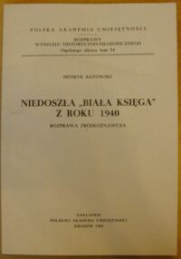 Miniatura okładki Batowski Henryk Niedoszła "Biała Księga" z roku 1940. Rozprawa źródłoznawcza. /Rozprawy Wydziału Historyczno-Filozoficznego. Ogólnego zbioru tom 74/