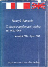 Miniatura okładki Batowski Henryk Z dziejów dyplomacji polskiej na obczyźnie. (wrzesień 1939-lipiec 1941).