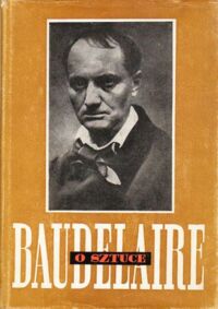 Miniatura okładki Baudelaire Charles O sztuce. Szkice krytyczne. /Teksty źródłowe do dziejów teorii sztuki. Tom X/.