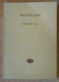 Miniatura okładki Baudelaire Charles /oprac. Jastrun Mieczysław/ Kwiaty zła. Wybór. /Biblioteka Poetów/