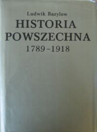 Miniatura okładki Bazylow Ludwik Historia powszechna 1789-1918.