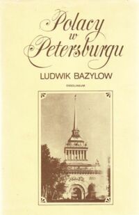 Miniatura okładki Bazylow Ludwik Polacy w Petersburgu.