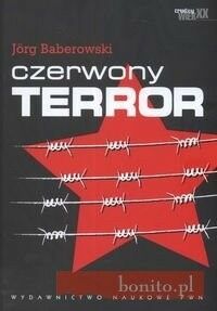 Miniatura okładki Beberowski Jorg Czerwony terror. Historia stalinizmu. /Trudny wiek XX/