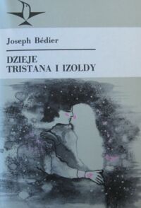 Miniatura okładki Bedier Joseph Dzieje Tristana i Izoldy. /Koliber/