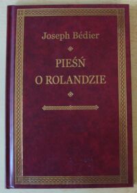 Miniatura okładki Bedier Joseph Pieśń o Rolandzie.