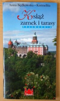 Miniatura okładki Będkowska-Karmelita Anna Książ zamek i tarasy. Przewodnik.