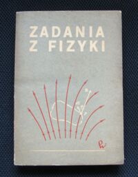 Miniatura okładki Bendrikow G., Buchwcew B., Kerżeńcew W., Mjakiszew G. Zadania z fizyki dla kandydatów na wyższe uczelnie.