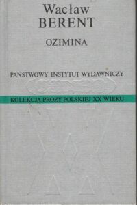 Miniatura okładki Berent Wacław Ozimina. /Kolekcja Prozy Polskiej XX Wieku/