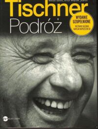 Miniatura okładki Bereś  Witold, Więcek Artur Tischner. Podróż.